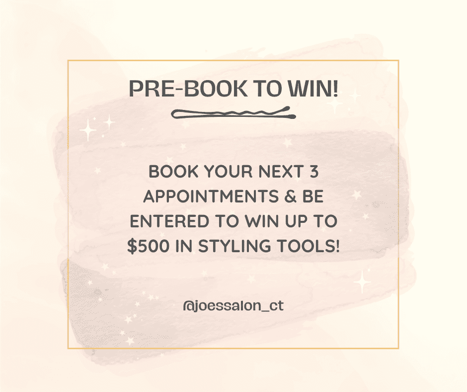Pre-book 3 appointments to enter a $500 styling tools giveaway at @joessalon_ct!
